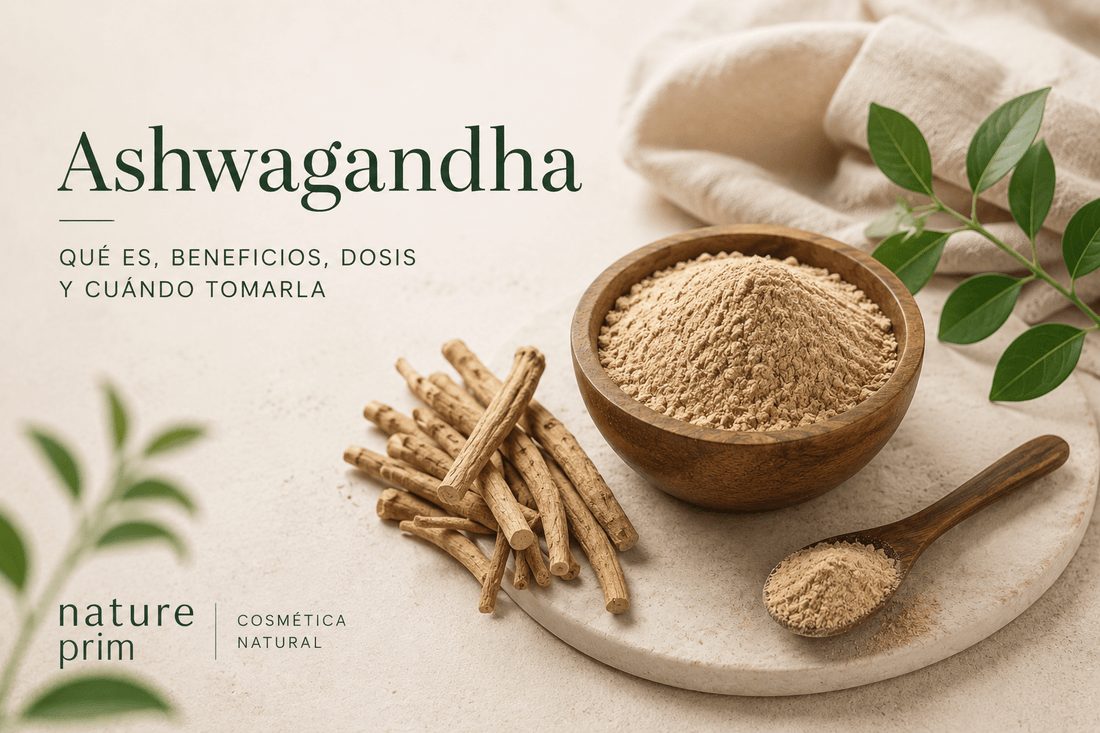 Ashwagandha: Qué Es, Beneficios, Dosis y Cuándo Tomarla - Natureprim